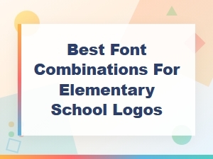 Best Font Combinations for Elementary School Logos – Pairing Ideas & Inspiration