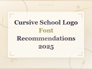 Best Cursive School Logo Fonts for 2025: Top Script and Handwritten Picks