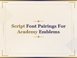 Best Script Font Pairings for Academy Emblems and Crests