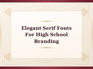 Elegant Serif Fonts for High School Branding and Logo Design