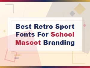 Best Retro Sport Fonts for School Mascot Branding in Varsity and Athletic Design