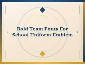 Bold Varsity Team Fonts for School Uniform Emblems