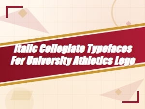 Italic Collegiate Typefaces for University Athletics Logos